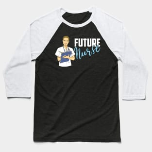 Future Nurse - Funny Nursing Student Gift Baseball T-Shirt